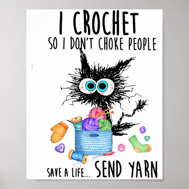 Cat I Crochet So I Dont Choke People Save A Life  Poster (Front)