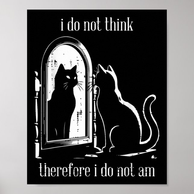 Cat I Do Not Think Therefore I Do Not Am Funny Men Poster (Front)