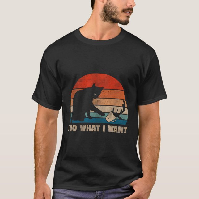 Cat I Do W I Want Cat Cat Cat Humour Cat T-Shirt (Front)