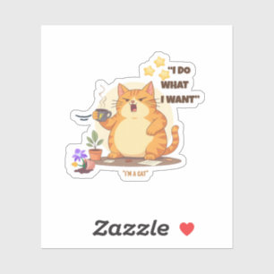 Cat "I Do What I Want" Kiss-Cut Vinyl Sticker