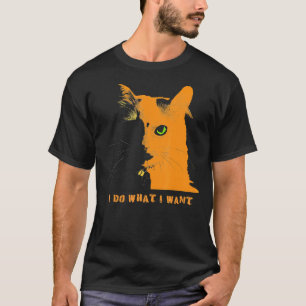 Cat I Do What I Want T-Shirt