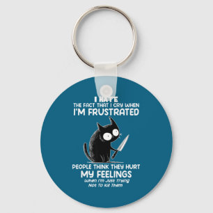 Cat I Hate The Fact That I Cry When I’m Frustrated Key Ring