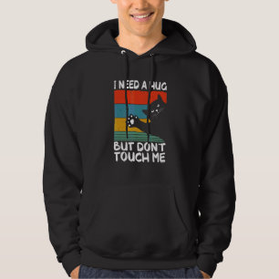 Cat I Need A Hug Dont Touch Humour For Introverts Hoodie