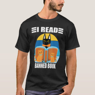 Cat I Read Banned Books Bookworms Reading Book Lib T-Shirt