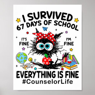 Cat I Survived 67 Days Of School I'm Fine Counselo Poster