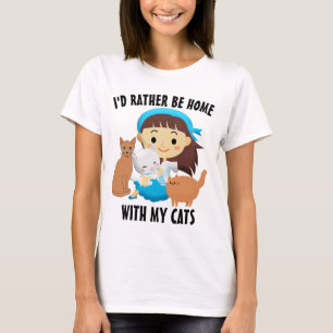 CAT - I'D RATHER BE HOME WITH MY CATS T-SHIRTS