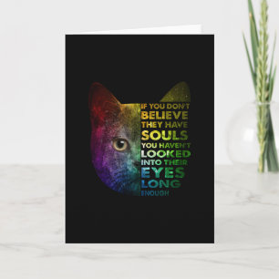 Cat If You Dont Believe They Have Souls Cat Lovers Card