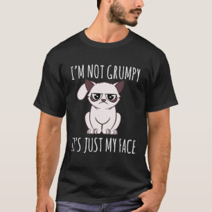 Cat-I'm Not Grumpy Its Just My Face T-Shirt