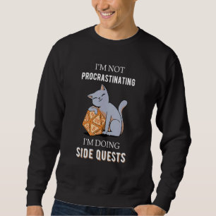 Cat Im Not Procrastinating Im Doing Side Quests RP Sweatshirt