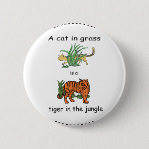 Cat in Grass is a Tiger in the Jungle 6 Cm Round Badge