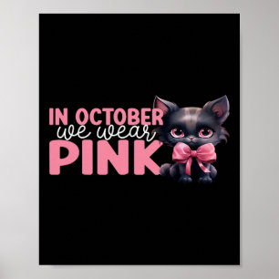 Cat In October We Wear Pink October Breast Cancer Poster