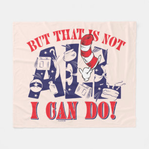 Cat in the Hat   But That Is Not All I Can Do Fleece Blanket
