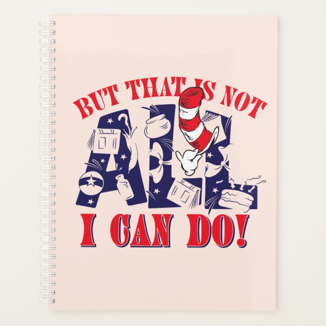Cat in the Hat | But That Is Not All I Can Do Planner (Front)