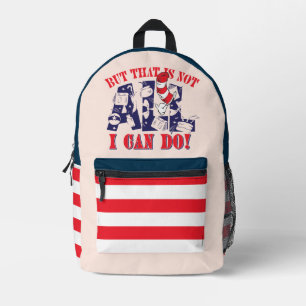 Cat in the Hat   But That Is Not All I Can Do Printed Backpack