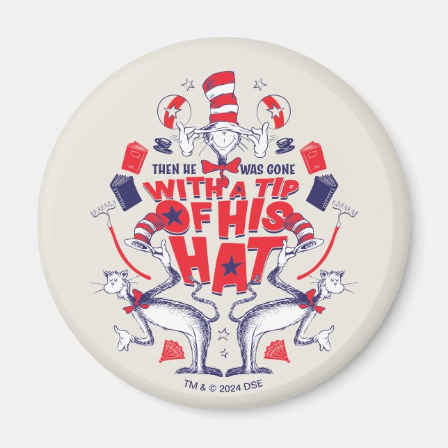 Cat in the Hat| He Was Gone With A Tip of His Hat Magnet (Front)