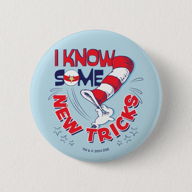 Cat In the Hat I Know Some New Tricks 6 Cm Round Badge (Front)
