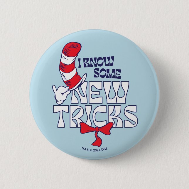 Cat In the Hat | I Know Some New Tricks 6 Cm Round Badge (Front)