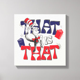 Cat In the Hat   That Is That Canvas Print