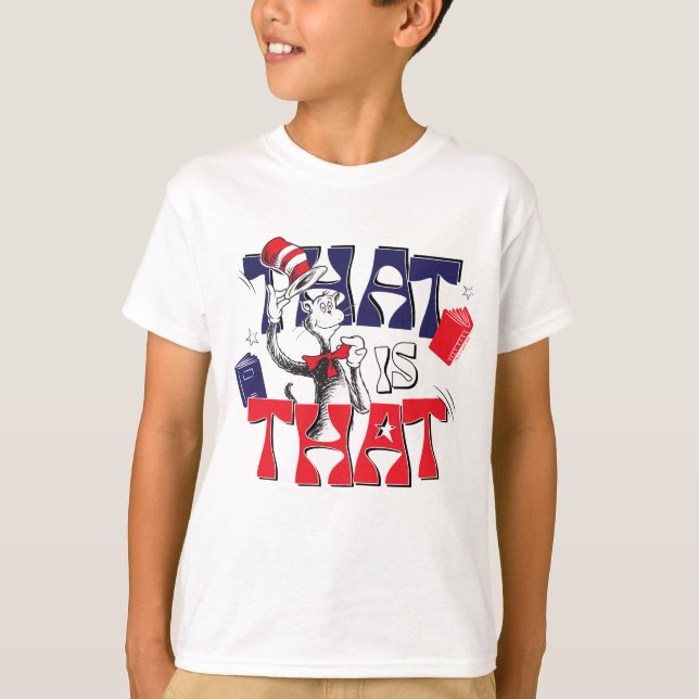 Cat In the Hat | That Is That T-Shirt (Front)
