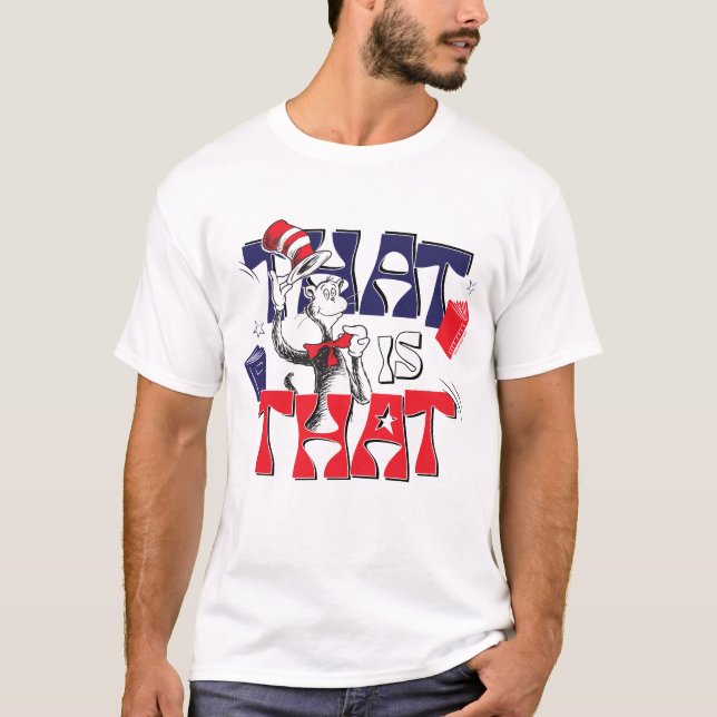 Cat In the Hat | That Is That T-Shirt (Front)