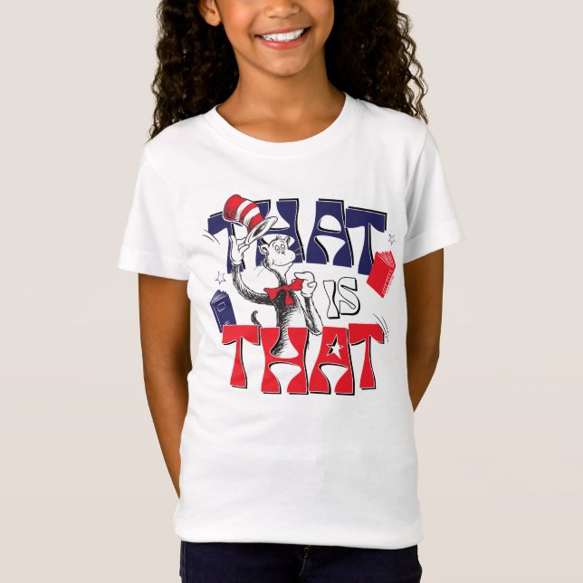 Cat In the Hat | That Is That T-Shirt (Front)