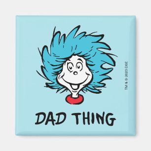 Cat in the Hat Thing One Thing Two - Dad Thing Magnet