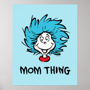 Cat in the Hat   Thing One Thing Two - Mom Thing Poster