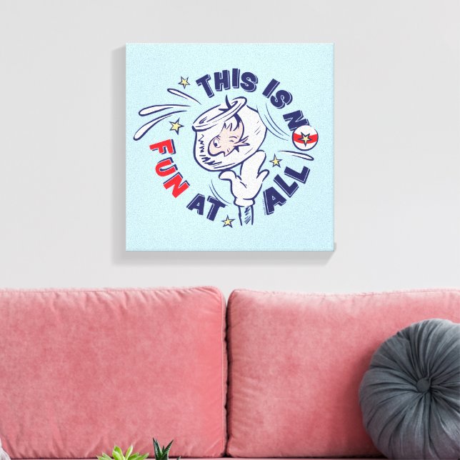 Cat In the Hat | This Is Not Fun At All Canvas Print (Insitu(LivingRoom))