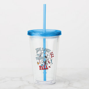 Cat In the Hat   We Saw All the Things Fall Acrylic Tumbler