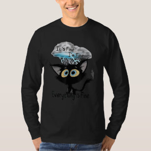 Cat It's Fine I'm Fine Everything is Fine T-Shirt