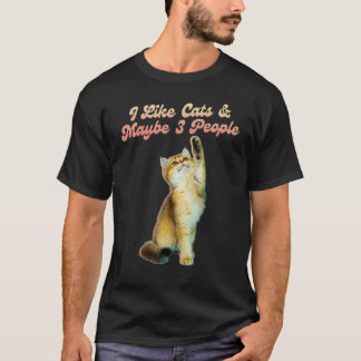 Cat  Joke Hilarious Sarcastic Saying Quote Memes T-Shirt