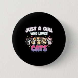 Cat Just A Girl Who Loves Cats 6 Cm Round Badge