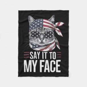 Cat Kamala Harris 2024 Say It To My Face Fleece Blanket