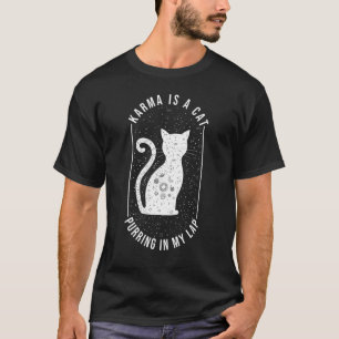 Cat Karma Is A Cat Purring In My Lap Mystical Cat T-Shirt
