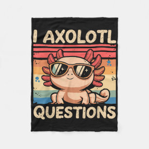 Cat Kids Funny I Axolotl Questions Fleece Blanket