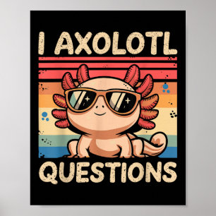 Cat Kids Funny I Axolotl Questions Poster