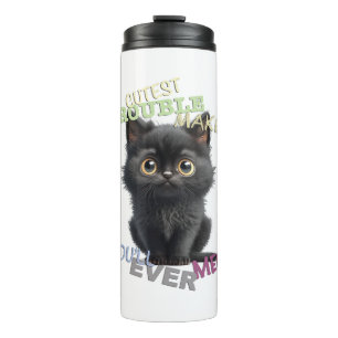 Cat Kitten Cuttest Trouble Maker Cute Adorable Fun Thermal Tumbler