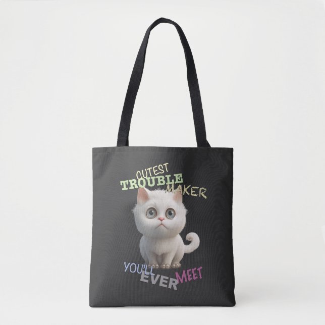Cat Kitten Cuttest Trouble Maker Cute Adorable Fun Tote Bag (Front)