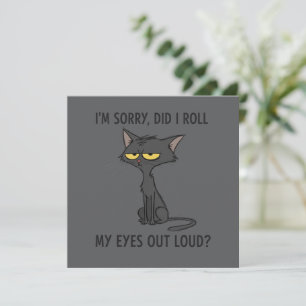Cat Kitten Did I Roll My Eyes Out Loud Funny Humou Invitation