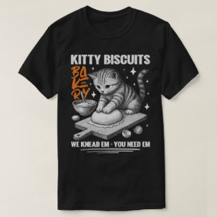 Cat Kneading Baker Kitty Biscuits We Knead Em You T-Shirt