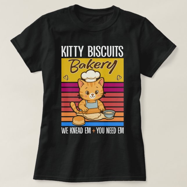Cat Kneading Baker Kitty Biscuits We Knead Em You T-Shirt (Design Front)