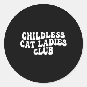 Cat Ladies Club Groovy Childless Cat Lady 2024  Classic Round Sticker