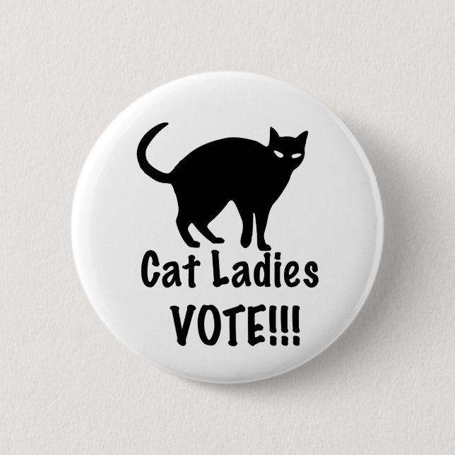 Cat Ladies Vote 6 Cm Round Badge (Front)