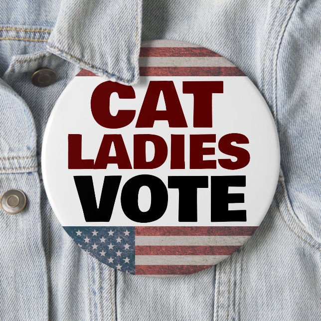 CAT LADIES VOTE BUTTON BUTTONS (In Situ)