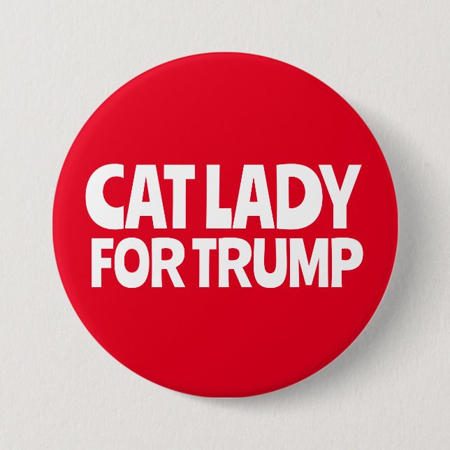 CAT LADY FOR TRUMP BUTTON (Front)