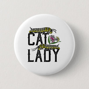 Cat Lady - Funny Monarch Butterfly 6 Cm Round Badge