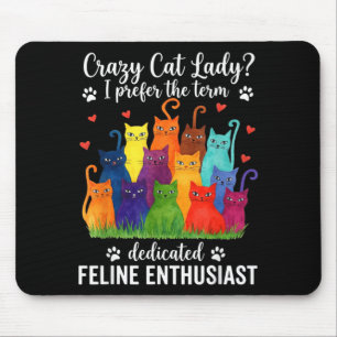 Cat Lady Prefer The Term Dedicated Feline Mouse Mat