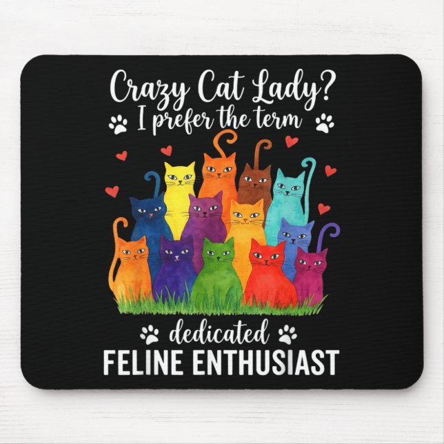 Cat Lady Prefer The Term Dedicated Feline Mouse Mat (Front)