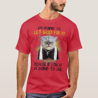 Cat Let God Fix It Because If I Fix It I'm Going T