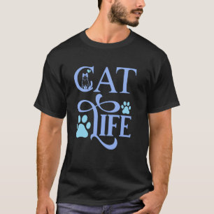 Cat Life Funny Kitty Lover Feline Friend Cute Kitt T-Shirt